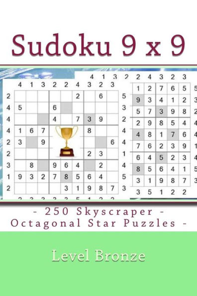Sudoku 9 X 9 - 250 Skyscraper - Octagonal Star Puzzles - Level Bronze : 9 X 9 Pitstop Vol. 106 Excellent Sudoku For Raising The Mood