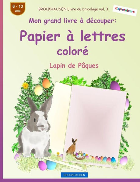 BROCKHAUSEN Livre du bricolage vol. 3 - Mon grand livre � d�couper - Papier � lettres color�: Lapin de P�ques (French Edition)