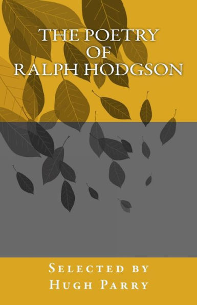 The Poetry Of Ralph Hodgson : Selected By Hugh Parry