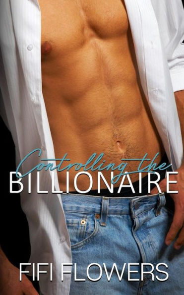 Controlling the Billionaire (Billionaire Communication)