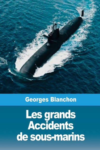 Les Grands Accidents De Sous-Marins