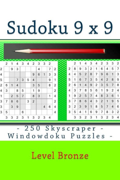 Sudoku 9 X 9 - 250 Skyscraper - Windowdoku Puzzles - Level Bronze : 9 X 9 Pitstop Vol. 115 Sudoku For You