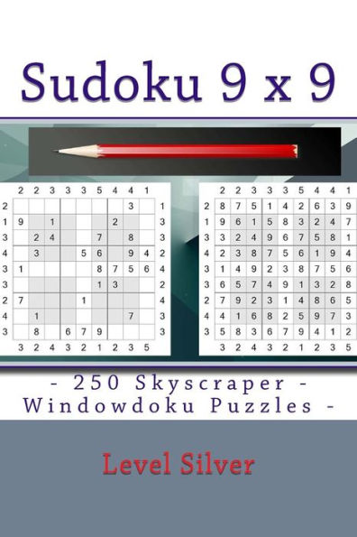 Sudoku 9 X 9 - 250 Skyscraper - Windowdoku Puzzles - Level Silver : 9 X 9 Pitstop Vol. 116 Sudoku For You