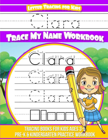Clara Cuaderno de rastreo de letras para niños Trace my Name: Libros de rastreo para niños de 3 a 5 años Cuaderno de práctica para preescolar y jardín de infantes