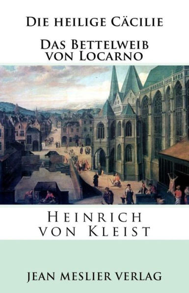 Die heilige C?cilie. Das Bettelweib von Locarno (German Edition)