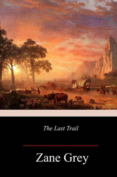The Last Trail - 9781986497824