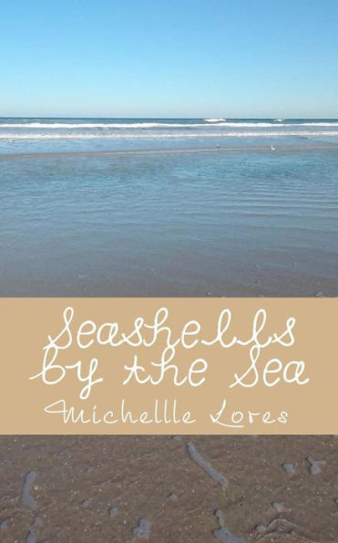 Seashells By The Sea : A Collection Of Poems And Photography... The Pocketsize Edition