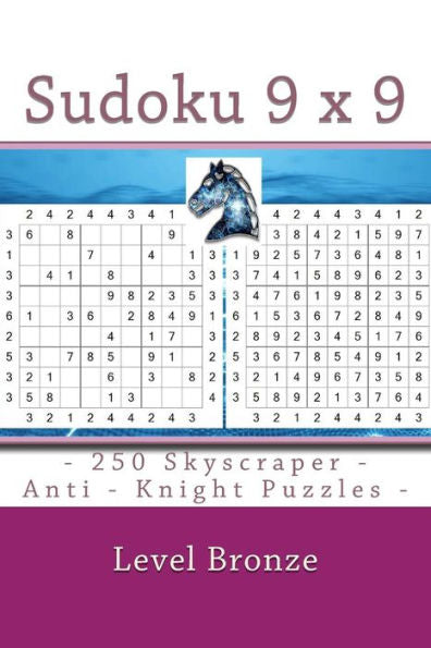Sudoku 9 X 9 - 250 Skyscraper - Anti - Knight Puzzles - Level Bronze : 9 X 9 Pitstop Vol. 118 Sudoku For You