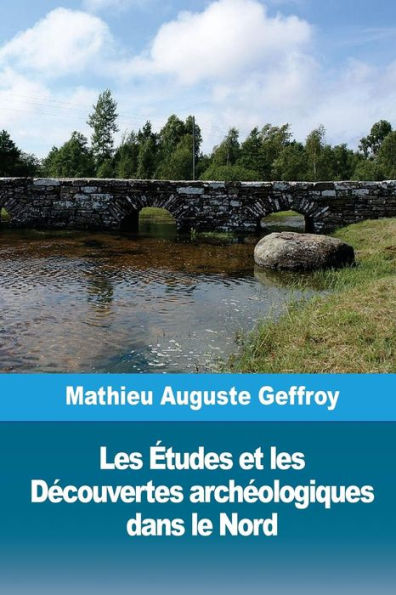 Les Études Et Les Découvertes Archéologiques Dans Le Nord