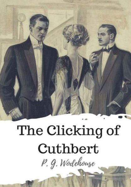 The Clicking Of Cuthbert - 9781986504799