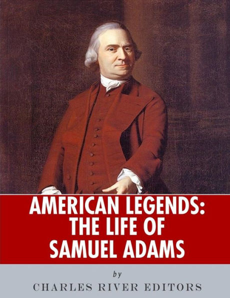 American Legends: The Life of Samuel Adams