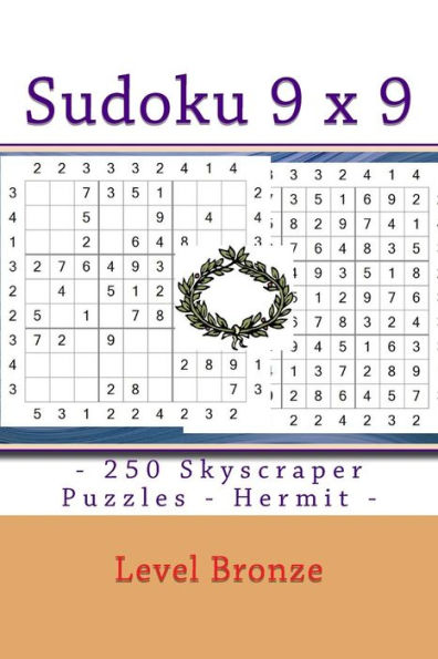 Sudoku 9 X 9 - 250 Skyscraper Puzzles - Hermit - Level Bronze : 9 X 9 Pitstop Vol. 121 Level Of The Bronze Medalist