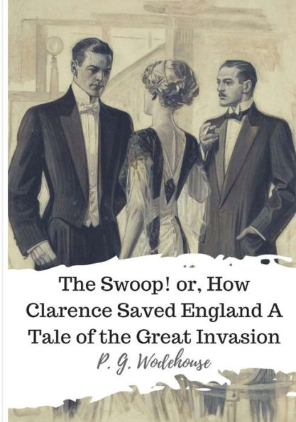 The Swoop! Or, How Clarence Saved England A Tale Of The Great Invasion