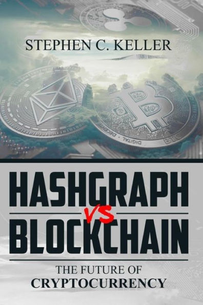 Hashgraph VS Blockchain: The Future of Cryptocurrency