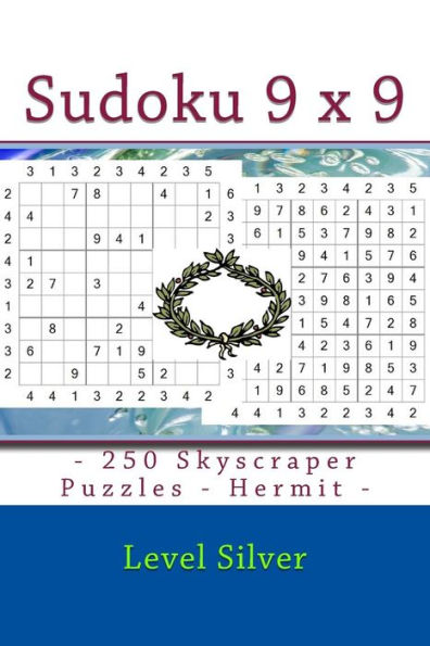 Sudoku 9 X 9 - 250 Skyscraper Puzzles - Hermit - Level Silver : 9 X 9 Pitstop Vol. 122 Sudoku For You