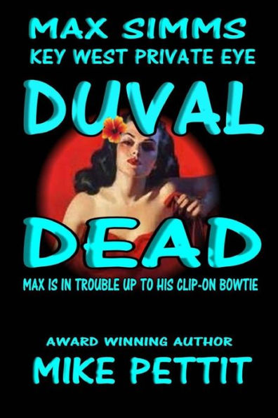 Duval Dead,: Max Simms, Key West P.I. (Max Simms Key West Private Eye Series)
