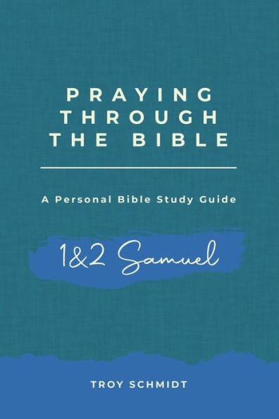 Praying Through 1 And 2 Samuel