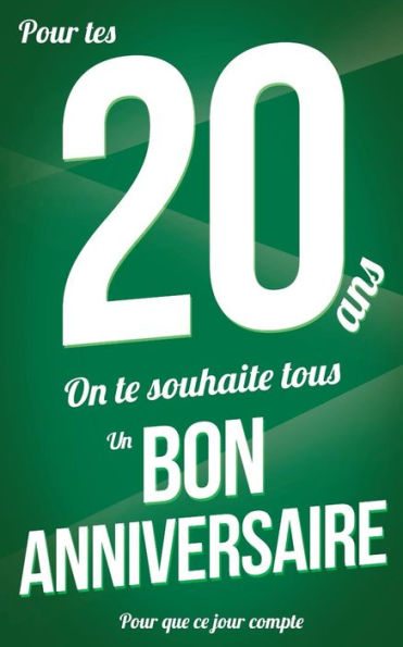 Bon anniversaire - 20 ans: Vert - Carte livre d'or "Pour que ce jour compte" (12,7x20cm) (French Edition)