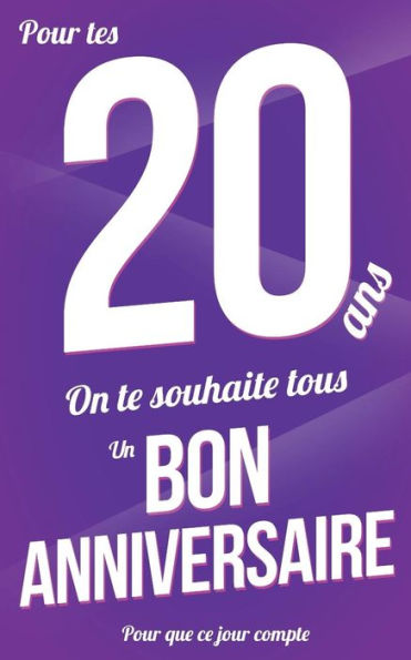 Bon anniversaire - 20 ans: Violet - Carte livre d'or "Pour que ce jour compte" (12,7x20cm) (French Edition)