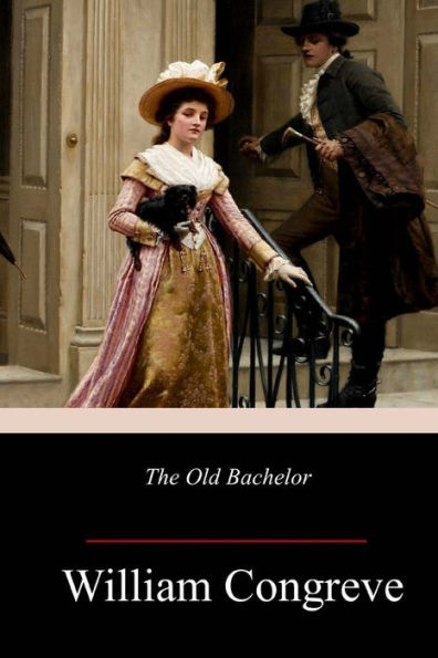 The Old Bachelor - 9781986532617