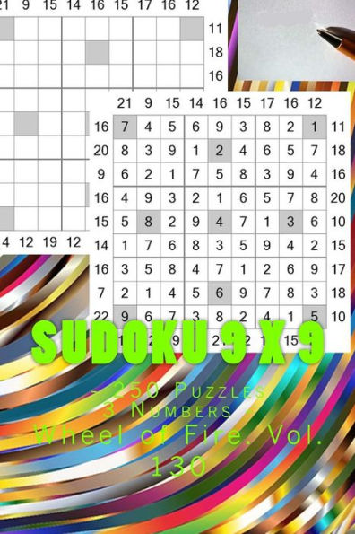 Sudoku 9 X 9 - 250 Puzzles 3 Numbers - Wheel Of Fire. Vol. 130 : 9X 9 Pitstop. Sudoku Puzzles Like Bronze, Silver And Gold Prizes.