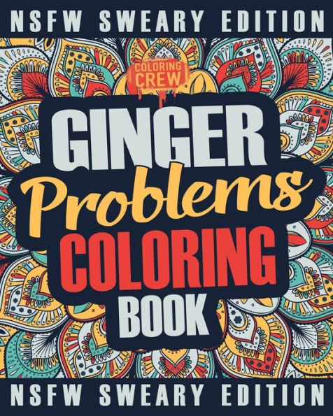 Ginger Coloring Book: A Sweary, Irreverent, Swear Word Ginger Coloring Book Gift Idea for Read Heads (Ginger Gifts)