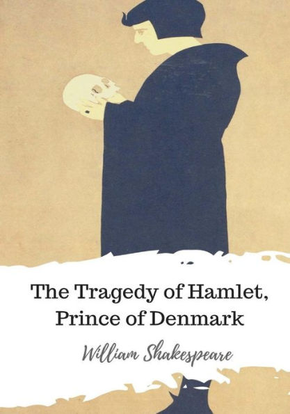 The Tragedy Of Hamlet, Prince Of Denmark - 9781986537643
