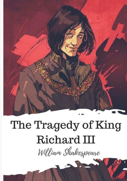 The Tragedy Of King Richard Iii - 9781986537674