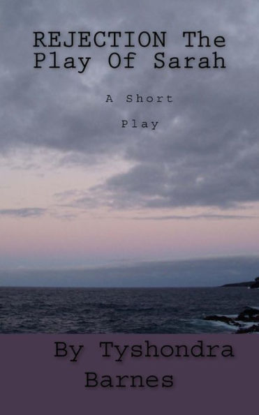 Rejection The Play Of Sarah : Short Play