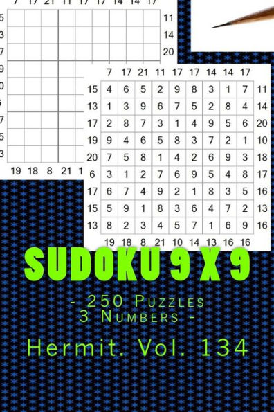 Sudoku 9 X 9 - 250 Puzzles 3 Numbers - Hermit. Vol. 134 : 9X 9 Pitstop. Sudoku Puzzles Like Bronze, Silver And Gold Prizes.