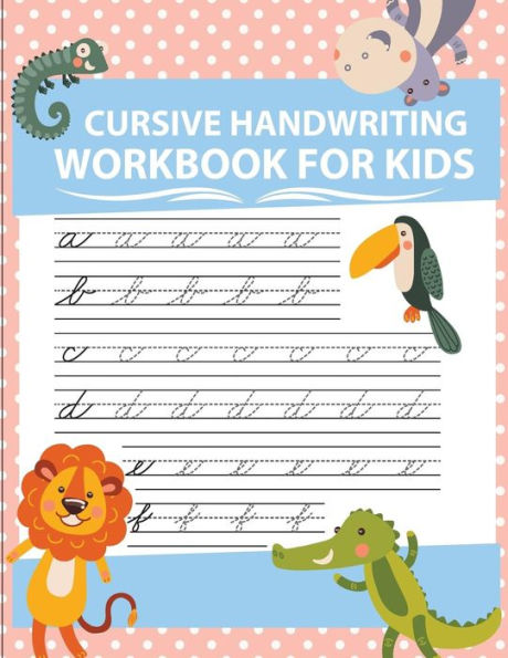 Cursive handwriting workbook for kids: abc workbooks for preschool,abc workbook for kindergarten,workbooks for preschoolers,k workbook age 5, grade 1-3