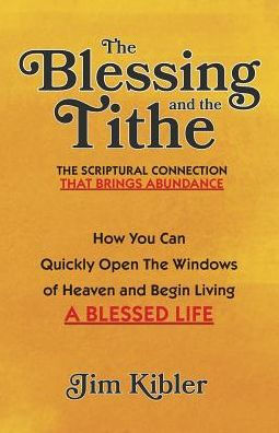 The Blessing And The Tithe : The Scriptual Connection That Brings Abundance