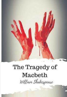 The Tragedy Of Macbeth - 9781986564823