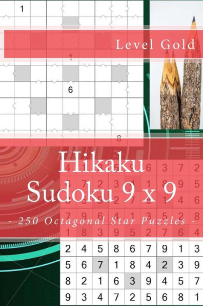 Hikaku Sudoku 9 x 9 - 250 Octagonal Star Puzzles - Level Gold: 9 x 9 PITSTOP. Exactly what is needed. Vol. 147
