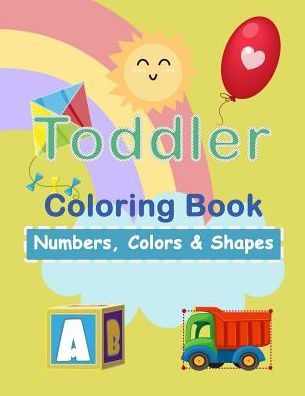 Toddler Coloring Book : Number, Colors And Shapes : Education And Teaching > Schools And Teaching > Early Childhood Education