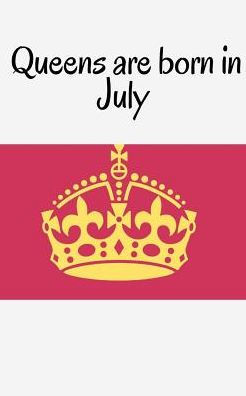 Queens Are Born In July