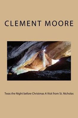 Twas The Night Before Christmas A Visit From St. Nicholas