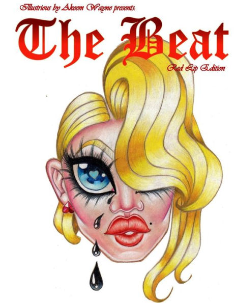 Illustrious by Akeem Wayne Presents: The Beat: The Red Lip Edition (The Beat: Painting Faces)