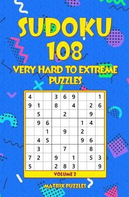 Sudoku 108 Very Hard To Extreme Puzzles