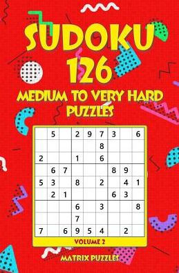 Sudoku 126 Medium To Very Hard Puzzles