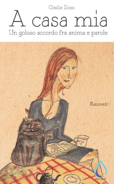 A casa mia: Un goloso accordo fra anima e parole (Auto Da F�) (Italian Edition)