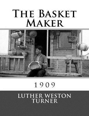 The Basket Maker : 1909