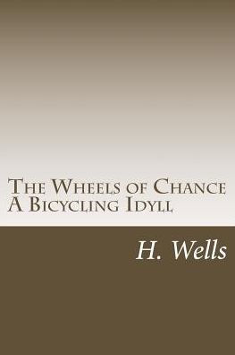 The Wheels Of Chance A Bicycling Idyll