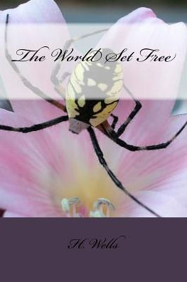 The World Set Free - 9781986612609