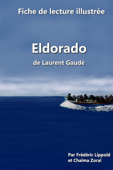 Fiche de lecture illustree - Eldorado, de Laurent Gaude (French Edition)