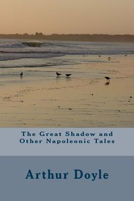 The Great Shadow And Other Napoleonic Tales - 9781986618878
