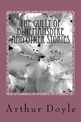 The Gully Of Bluemansdyke And Other Stories - 9781986618991