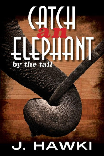 Catch an Elephant by the Tail (Elephants and Chopping Blocks)