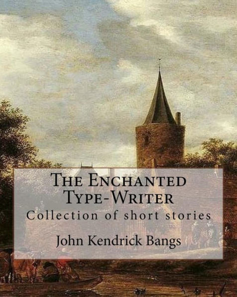 The Enchanted Type-Writer : Collection Of Short Stories
