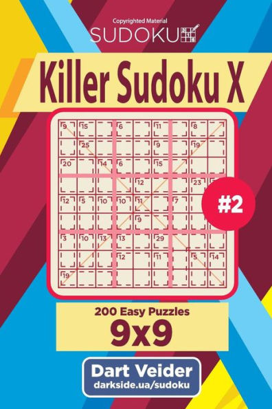 Killer Sudoku X - 200 Easy Puzzles 9x9 (Volume 2)